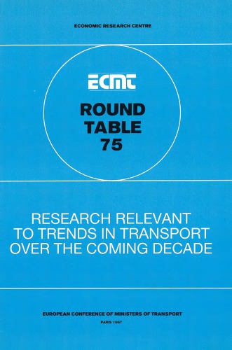 Research Relevant to Trends in Transport Over the Coming Decade : Report of the Seventy-Fifth Round Table on Transport Economics Held in Paris on 28-29 January 1987