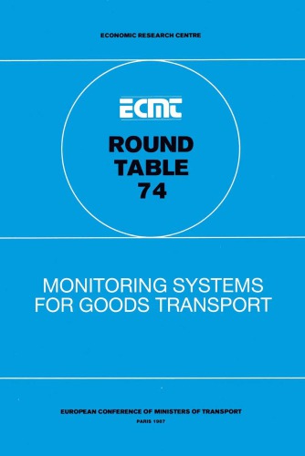 Report of the Seventy-fourth Round Table on Transport Economics, held in Paris on 4th-5th December 1986, on the following topic : monitoring systems for goods transport.