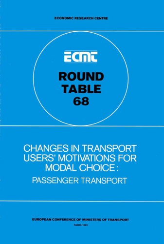 Changes in transport user's motivations for modal choice : passenger transport : report of the sixty-eight Round Table on Transport Economics, held in Paris on 8th and 9th November 1984.