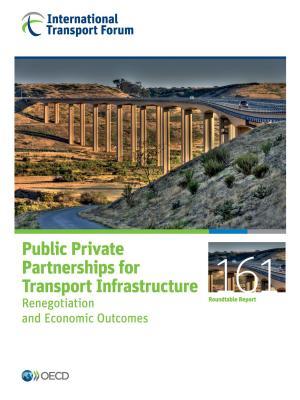 Itf Roundtable Reports Public Private Partnerships for Transport Infrastructure