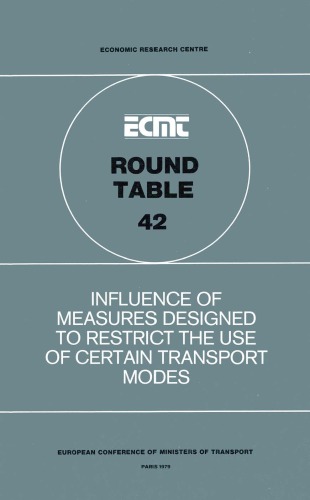 Influence of Measures Designed to Restrict the Use of Certain Transport Modes : Report of the Forty-Second Round Table on Transport Economics Held in Paris on 9-10 November 1978