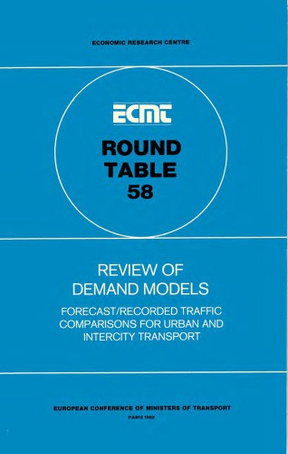 Review of demand models : Forecast/ recorded traffic comparisons for urban and intercity transport ; report of the fifty-eight round table on transport economics