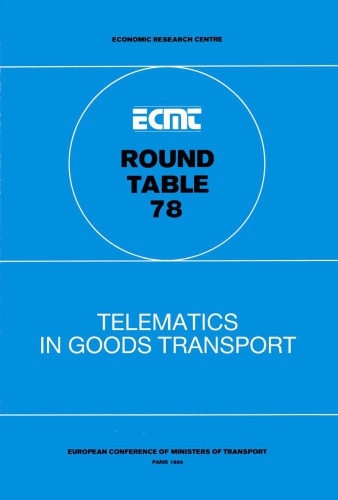 Report of the seventy-eighth Round Table on Transport Economics : held in Paris on 13th-14th October 1988 on the following topic : telematics in goods transport.