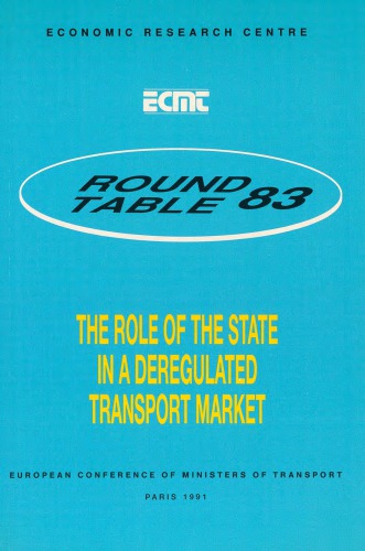 The role of the State in a deregulated transport market : 83rd Round table on transport economics : Report.