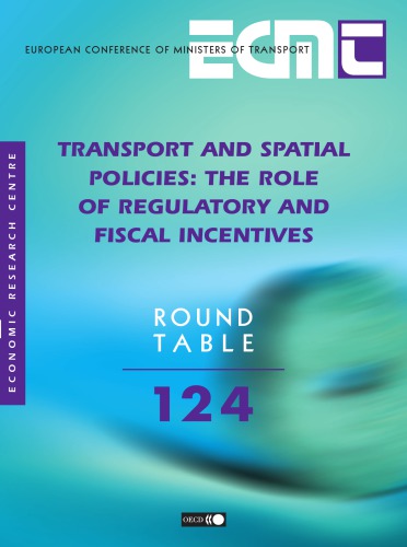 Report of the Hundred and Twenty Fourth Round Table on Transport Economics held in Paris on 7th-8th November 2002 on the following topic Transport and spatial policies