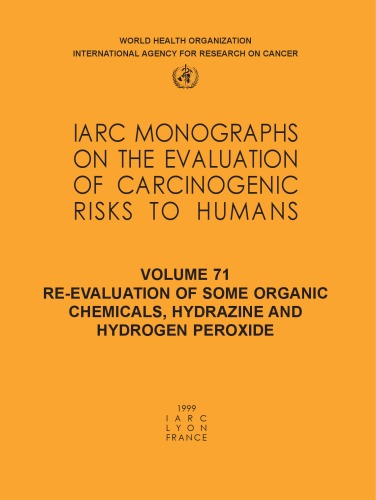 Re-evaluation of some organic chemicals, hydrazine and hydrogen peroxide.