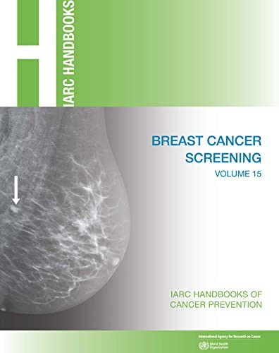 Breast Cancer Screening (IARC Handbooks of Cancer Prevention, 15)