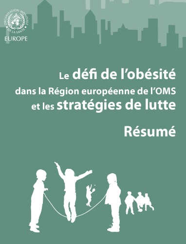 Le defi de l'obesite dans la region europeenne de l'oms et les strategies de lutte/ the challenge ...