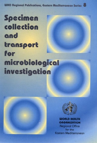 Specimen Collection And Transport For Microbiological Investigation (Who Regional Publications, Eastern Mediterranean Series)