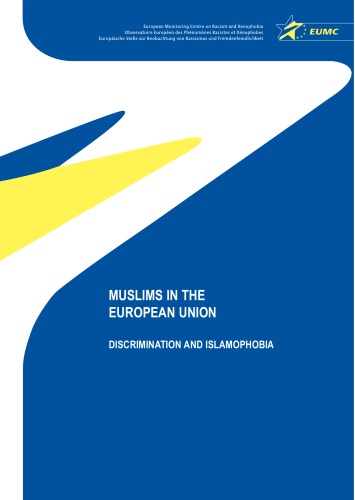 Muslims in the European Union discrimination and islamophobia ; EUMC 2006