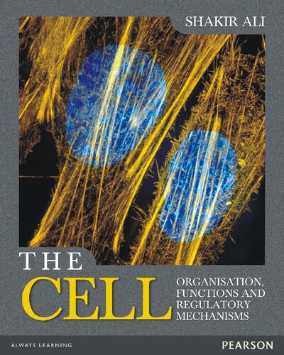 The Cell: Organisation Functions and Regulatory Mechanisms