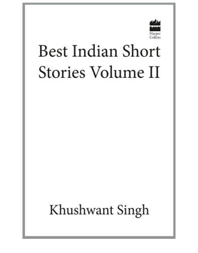 Khushwant Singh Best Indian Short Stories Volume 2