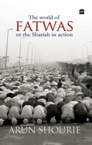 The World of Fatwas Or the Sharia in Action