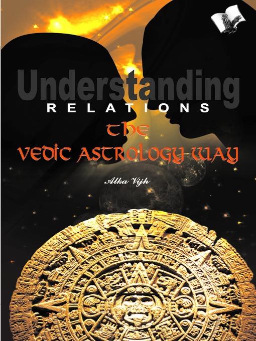 Understanding Relations the Vedic Astrology Way