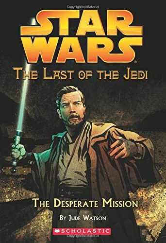 Star Wars: The Last of the Jedi #1: The Desperate Mission [Paperback] NA