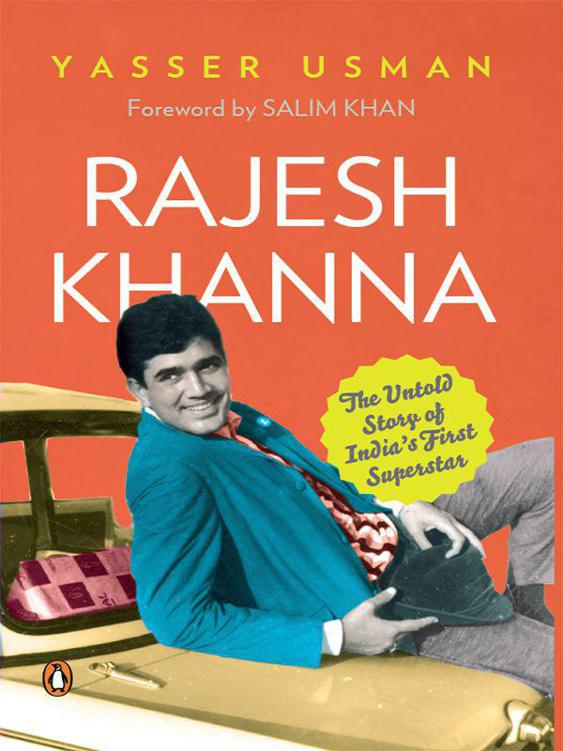 Rajesh Khanna : the untold story of India's first superstar