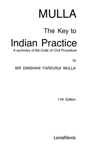 Mulla The Key to Indian Practice- A summary of the Code of Civil Procedure