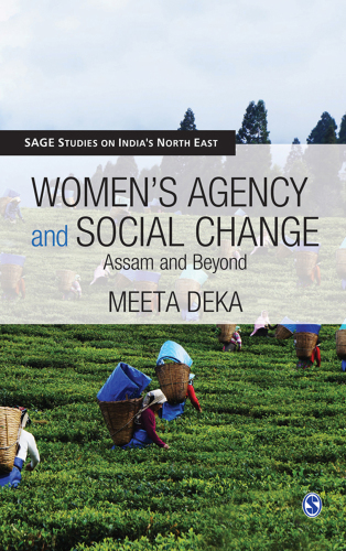 Women's agency and social change : Assam and beyond