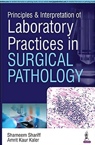 Principles &amp; Interpretation of Laboratory Practices in Surgical Pathology