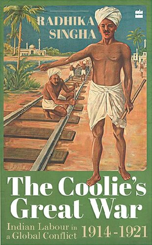 The coolie's great war : Indian labour in a global conflict, 1914-1921