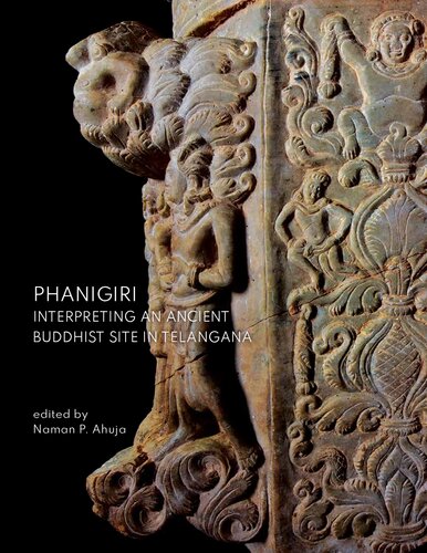 Phanigiri: Interpreting an Ancient Buddhist Site in Telangana