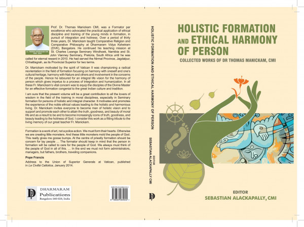 Holistic formation and ethical harmony of person : collected works of Dr. Thomas Manickam, CMI