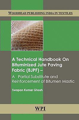 A Technical Handbook on Bituminized Jute Paving Fabric (Bjpf)