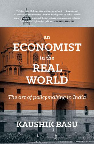 An Economist in the Real World: The art of policymaking in India