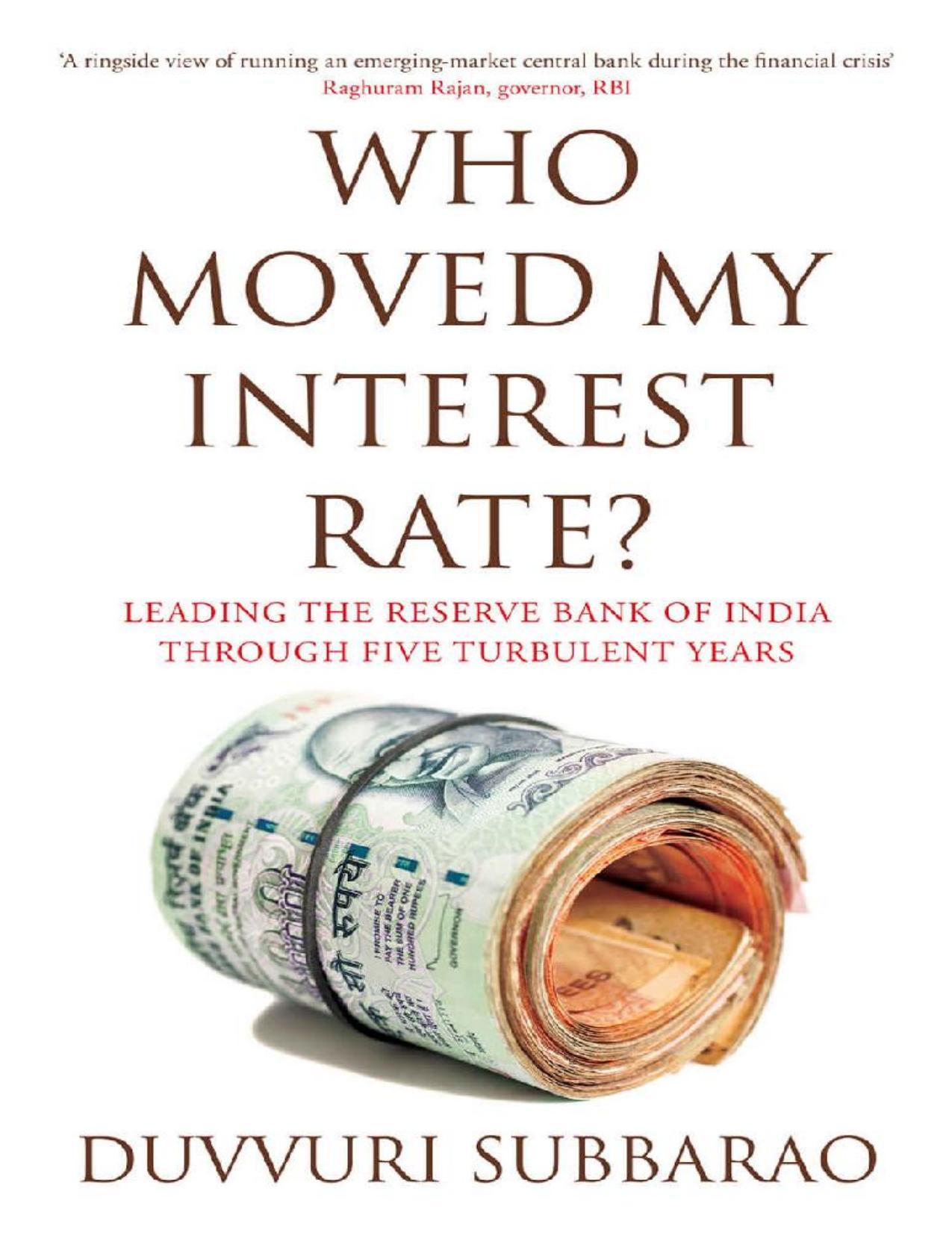 Who Moved My Interest Rate: Leading the Reserve Bank Through Five Turbulent Years