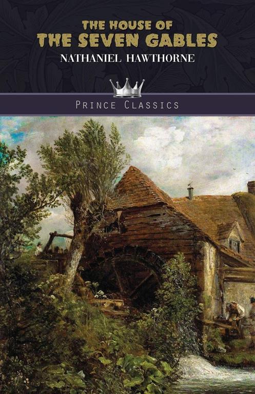 The House of the Seven Gables (Prince Classics)