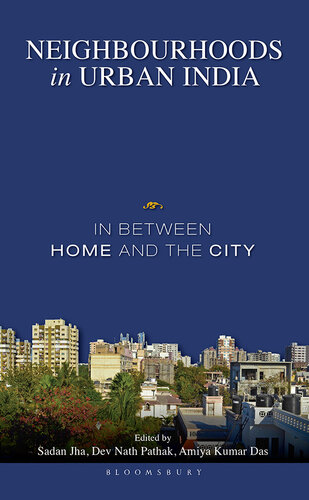 Neighbourhoods in Urban India : In Between Home and the City.