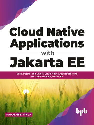 Cloud Native Applications with Jakarta EE - Build, Design, and Deploy Cloud-Native Applications and Microservices with Jakarta EE