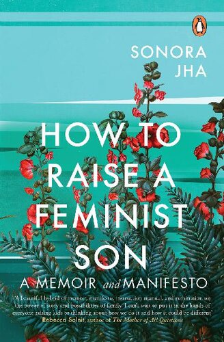 How To Raise A Feminist Son: A Memoir and Manifesto