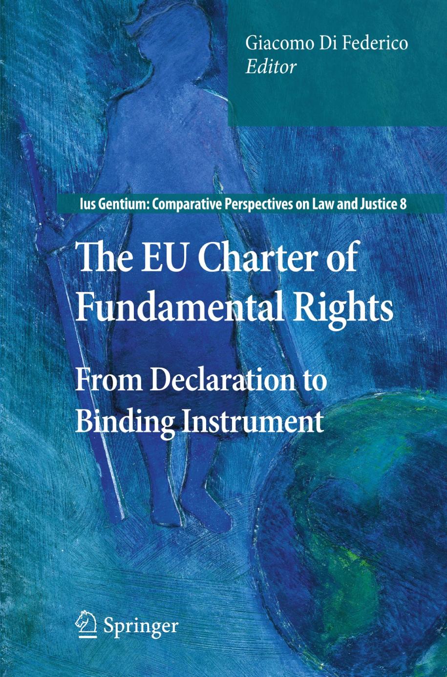 The EU Charter of Fundamental Rights : from declaration to binding