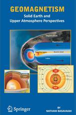 Geomagnetism Solid Earth and Upper Atmosphere Perspectives