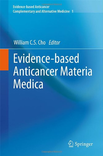 Evidence-based Anticancer Materia Medica (Evidence-based Anticancer Complementary and Alternative Medicine)