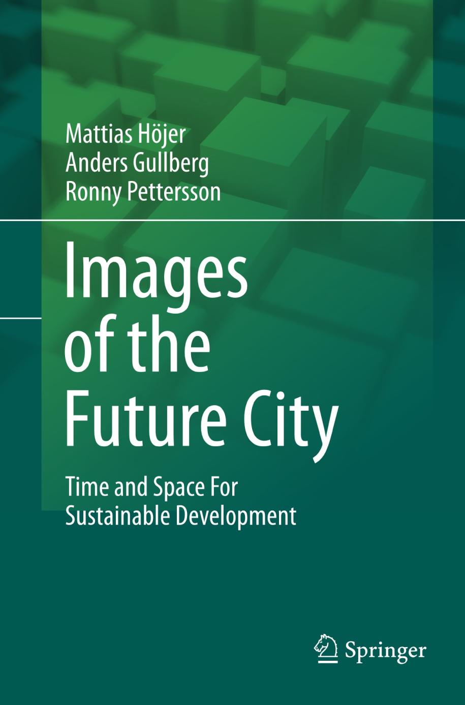 Images of the Future City : Time and Space For Sustainable Development