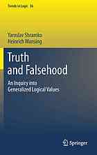 Truth and Falsehood An Inquiry into Generalized Logical Values