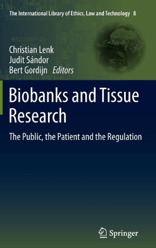 Biobanks and Tissue Research: The Public, the Patient and the Regulation (The International Library of Ethics, Law and Technology, 8)