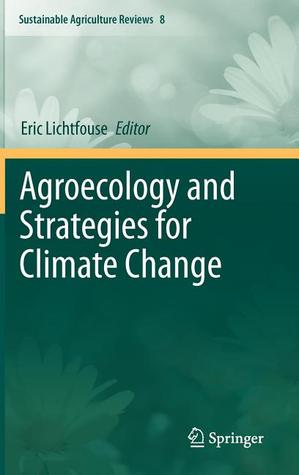 Agroecology and Strategies for Climate Change