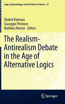 The Realism-Antirealism Debate in the Age of Alternative Logics