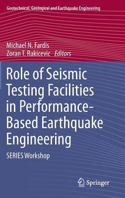 Role of Seismic Testing Facilities in Performance-Based Earthquake Engineering