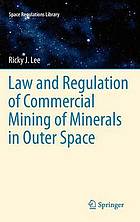 Law and Regulation of Commercial Mining of Minerals in Outer Space