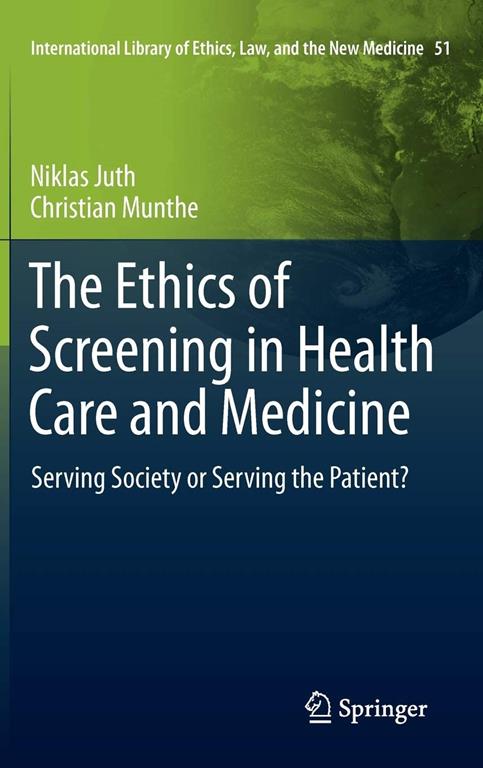 The Ethics of Screening in Health Care and Medicine