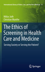 The Ethics of Screening in Health Care and Medicine