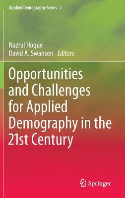 Opportunities and Challenges for Applied Demography in the 21st Century