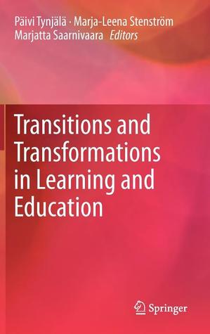 Transitions and Transformations in Learning and Education