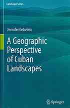 A Geographic Perspective of Cuban Landscapes