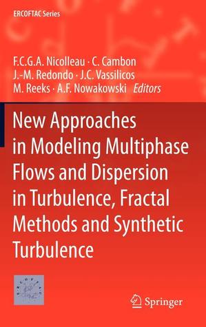 New Approaches in Modeling Multiphase Flows and Dispersion in Turbulence, Fractal Methods and Synthetic Turbulence