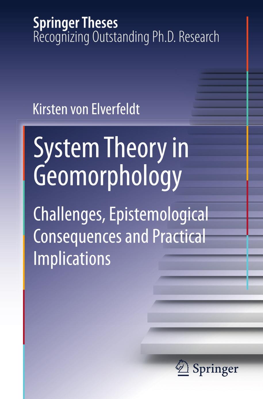 System Theory in Geomorphology Challenges, Epistemological Consequences and Practical Implications